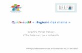 Quick-audit Hygiène des mains (Grephh) - CPIAS Normandie · • Quick-audit : sessions d’o servation ourtes (20 à 30 min) – renouvelées régulièrement – nombre de critères