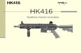 HK416amicale3rpima.com/.../2016/10/Presentation_HK_416.pdf · 2017-10-29 · Adoption par l’armée de Terre du HK 416 F en 2 versions : 11 Pouces et 14.5 Pouces. Les différences