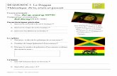 SEQUENCE 1: Le Reggae Thématique: Arts, etats et pouvoirmusiqueajeannedarc.weebly.com/.../4/24540862/3_1_reggae.pdf · 2018-09-09 · Le reggae est né à la fin des années 60 à
