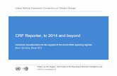 CRF Reporter, to 2014 and beyond - UNFCCC · New CRF Software Œ Web server Ł Core component, choices around this will determine the limitations of the system! Ł Technology chosen