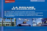 01 photo guad:… · Ce second numéro des Cahiers d’Administration dédié à la douane en Guadeloupe dans les territoires ultramarins est l’occasion de mettre en lumière l’étendue,