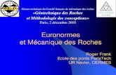 Euronormes et Mécanique des Roches · 2019-06-24 · EN 1999 Eurocode 9 : Calcul des structures en alliage d’aluminium. R. Frank Euronormes et MR, Séance technique CFMR, «Géotech