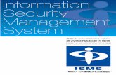 Information Security Management SystemInformation Security Management System 情報セキュリティマネジメントシステム 適合性評価制度の概要 JIS Q 27001：2014