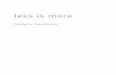 less is more - frederic-fourdinier.com · prend pour référence la phrase de Ludwig Mies van der Rohe : «Less is more». Il faut donc s’adapter aux exigences du parcours en respectant