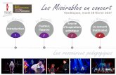 Les ressources pédagogiques€¦ · Les Misérables en concert Vendéspace, mardi 28 février 2017 Les ressources pédagogiques 3 Source d’inspiration artistique L e s b M i s