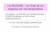 La RUSSIE : un Etat et un espace en recompositionjaurailebac1.a.j.f.unblog.fr/files/2011/05/larussiecours.pdf · La fédération de Russie: un découpage complexe Fédération de