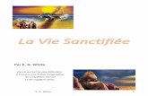 Par E. G. Whitesource.chretienne.free.fr/Brochures/La Vie Sanctifiee.pdf · Ou ce qu’est la sanc ﬁca on à travers une brève biographie du prophète Daniel et de l’apôtre