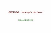 PROLOG: concepts de baserueher/Cours/CLP/Cours/1_Concepts.pdfPLANDUCOURS I Introduction:un langage de haut niveau, un langage déclaratif II Éléments syntaxique du langage Prolog