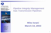 Pipeline Integrity Management Gas Transmission Pipelines · 2020-02-23 · Office of Pipeline Safety Our Main Goals Ł Provide for increased assurance to the public Ł Accelerate