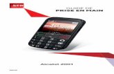 Guide de pRiSe en main - SFRdocs.sfr.fr/guide/mobile/alcatel/guide_alcatel_2001.pdf · 2017-02-20 · Alcatel 2001 est soumise à conditions et peut-être payante, selon l’offre