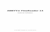 ABBYY® FineReader 14 · 2 ABBYY® FineReader 14 Guide de l'utilisateur Les informations du présent document sont susceptibles de modifications sans préavis et n'impliquent aucun