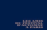 LES AMIS DU FESTIVAL À PARIS...À L’AUTOMNE, PARIS EST UN FESTIVAL Le Festival d’Automne à Paris accompagne les artistes en produisant et diffusant leurs œuvres, dans un esprit