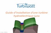 Guide d’installation turbine hydroélectrique Lynx · La turbine aspire alors l’eau, comme un aspirateur. Elle est en fonctionnement. L’hélie peut mettre quelques minutes à