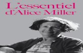 L’essentiel d’Alice Millerexcerpts.numilog.com/books/9782081229204.pdfAlice Miller a maintes fois évoqué cette époque, qu’elle décri-vait en ces termes : « Je me trouvais,