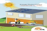 Energie Photovoltaïque l`’electricite du soleil · la radiation solaire en électricité. Une cellule photovoltaïque est constituée d’une ou deux couches de matériau semi-conducteur.