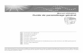 Manuel utilisateur Guide de paramétrage généralsupport.ricoh.com/bb_v1oi/pub_e/oi/0001028/... · ges, illustrations et informations relati ves aux systèmes d’exploitation pris
