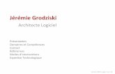 Jérémie Grodziski’ · Jérémie Grodziski’ Architecte(Logiciel(Présentaon(Domaines(etCompétences(Contact Références(Modes(d’interven2ons(ExperseTechnologique