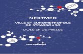 Dossier de presse-Nextmed v2 - medtech-strasbourg.eu · Eurométropole de Strasbourg - Direction du Développement Économique et de l’Attractivité 5 NEXTMED : PROJET PHARE DE