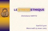 LE STRESS ETHIQUE - SanTa'Lyon · Le dilemme éthique est un conflit d’obligations. C’est une situation dans laquelle un individu, dans sa réflexion, est placé face à un choix