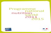 Programme national nutrition santé 2011 · 6 PROGRAMME NATIONAL NUTRITION SANTÉ 2011-2015 L’article L230-1 du Code rural stipule que « le programme national pour l’alimentation