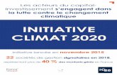 INITIATIVE CLIMAT 2020 - France Invest...CLIMAT 2020 Initiative lancée en novembre 2015 22 sociétés de gestion signataires en 2018, représentant plus de 40 % des montants gérés