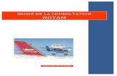 Guide de la consultation NOTAM - aviation-civile.gouv.fr · zone tampon, elles sont cohérentes avec les champs F et G lorsqu’ils sont renseignés. « 000 » signifie SURFACE et