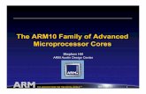 The ARM10 Family of Advanced Microprocessor Cores · THE ARCHITECTURE FOR THE DIGITAL WORLD TM Hot Chips 13 3 ARM1020E Overview Max frequency: 400MHz 0.9V, worst case TSMC 0.13um