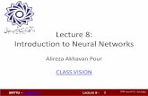 Lecture 8: Introduction to Neural Networksclass.vision/96-97/08_Introduction to Neural Networks.pdf · Introduction to Neural Networks. SRTTU –A.Akhavan Lecture 8-29 ۱۳۹۶ دنفسا۲۲–