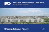 HOUSE OF PUBLIC AFFAIRS - Paris Dauphine University · 2020-01-11 · a vocation à rassembler, à rendre visibles et fruc - tueuses toutes les initiatives, au niveau de la recherche