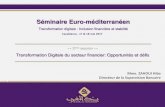 Séminaire Euro-méditerranéen · Transformation Digitale du secteur financier: Opportunités et défis . 22/05/2017 BANK AL-MAGHRIB 2 SOMMAIRE ENJEUX DE LA DIGITALISATION FINANCIERE