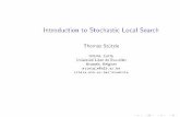 Introduction to Stochastic Local Searchiridia.ulb.ac.be/ants2006/tutorial_slides/stuetzle_tutorial_slides.pdfIntroduction to Stochastic Local Search Thomas utzle St Outline Stochastic