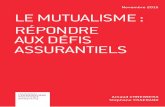 Novembre 2015 Le mutuaLisme : répondre aux défis assurantieLs©f.pdf · de la mutualité et sont communément appelées « mutuelles 45 », tandis que les sociétés d’assurance