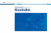 Formation professionnelle en Suède - Cedefop · 2014-11-04 · Au moment où l’Europe aborde ce tournant, les réformes suédoises mettent l’accent sur la formation professionnelle.
