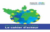 PACTE FINANCE-CLIMAT Le cahier d’acteur - Agir pour le ... · 45 milliards d’euros pour la France chaque année. Sur le modèle du Fonds européen d’investissement, nous proposons