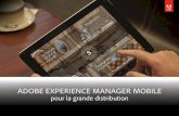 ADOBE EXPERIENCE MANAGER MOBILE...Adobe Experience Manager Mobile pour le secteur de la santé 3 TYPES D’APPLICATION • E-commerce et catalogues B2C • Applications compagnons