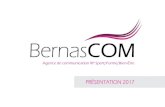 PRÉSENTATION 2017 - BernasCOM...•Google Adwords •Stratégiesinternationales •Partage des idées •Synergie à travers lespays •Contact unique •Bilanglobal UNE AGENCE 360