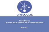 Livre blanc : Le social est-il lÕavenir de la ... · C’est ainsi que les médias sociaux deviennent un parfait apporteur de traﬁc et, bien qu’ils ne soient pas une source directe