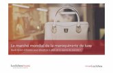 Le marché mondial de la maroquinerie de luxe · Kate Spade (Tapsetry) (4) - 82 - - - 18 Longchamp 59 13 - - 28 - LVMH –Mode et Maroquinerie (5) 33 19 11 29 40 8 Michael Kors 22