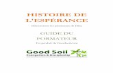 HISTOIRE DE L'ESPÉRANCEdocs.abwe.org/CEIM/good-soil/leader-guides/Translations... · 2016-12-08 · Histoire de l’espérance – Guide du formateur 2 Le fondement de cette étude