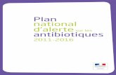 Plan national d’alerte sur les antibiotiques · PDF file antibiotiques, par ailleurs satisfaisant ou encourageant sur certains points (cf. infra), met en lumière deux évolutions