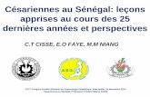 Césariennes au Sénégal: leçons apprises au cours des 25 ... · Césariennes au Sénégal: leçons apprises au cours des 25 dernières années et perspectives C.T CISSE, E.O FAYE,