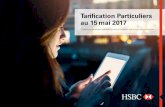 Tarification Particuliers au 15 mai 2017 - HSBC France · Les tarifs ci-dessous sont hors offres groupées de services, promotions ou tarifs spécifiques à une partie de la clientèle.