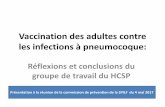 Vaccination des adultes contre les infections à pneumocoque · 2017-05-08 · des PP. Forte couverture sérotypique qui le rendrait plus performant que le VPC13. Maintien des recommandations