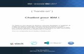 Chatbot pour IBM i - Université IBM i 2017 · 2017-05-26 · Chatbot pour IBM i v1.2 Ce hands-on vous permet de découvrir comment développer un prototype de chatbot permettant