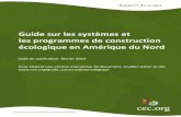 Guide sur les systèmes et les programmes de construction … · Citer comme suit : CCE (2014), Guide sur les systèmes et les programmes de construction écologique en Amérique