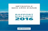 D’ACTIVITÉ 2016...-2 - En 2016, la Métropole Nice Côte d’Azur a été une nouvelle fois confrontée aux conséquences des baisses drastiques des dotations de l’État qui s’accumulent