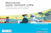 Devenir une smart city Mise en œuvre opérationnelle ... · Les outils numériques amplifient ce phénomène, le facilitent et améliorent l’efficacité des services. L’avènement