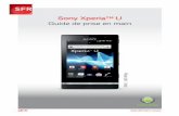 Sony Xperia™ U Guide de prise en main - SFRdocs.sfr.fr/guide/mobile/sony/guide_sony_xperia_u.pdf · Pour éviter tout souci de facturation lié à l’utilisation des services utilisant