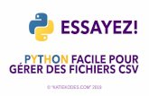 PYTHON FACILE POUR GÉRER DES FICHIERS CSV•Python: langage de programmation • Pandas: « module » (extension) du langage Python • Ajoute des commandes pour manipuler les fichiers