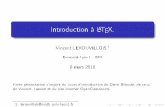 Introduction à LaTeX.math.univ-lyon1.fr/.../2017/LATEX/diapo_latex.pdf · Introduction à L A T E X. Vincent LEROUVILLOIS 1 Université Lyon 1 - ISFA 8 mars 2018 Cette présentation